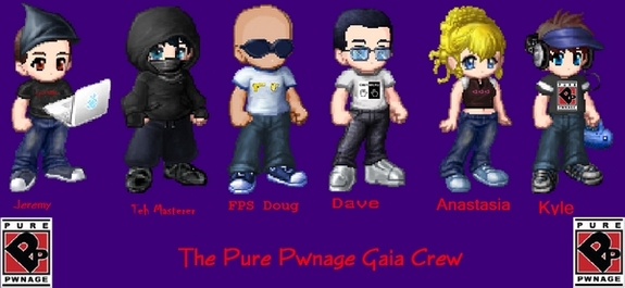 Pure Pwnage Gaia Crew